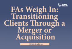FAs-Weigh-In-Transitioning-Clients-Through-a-Merger-or-Acquisition-oct28-250x170